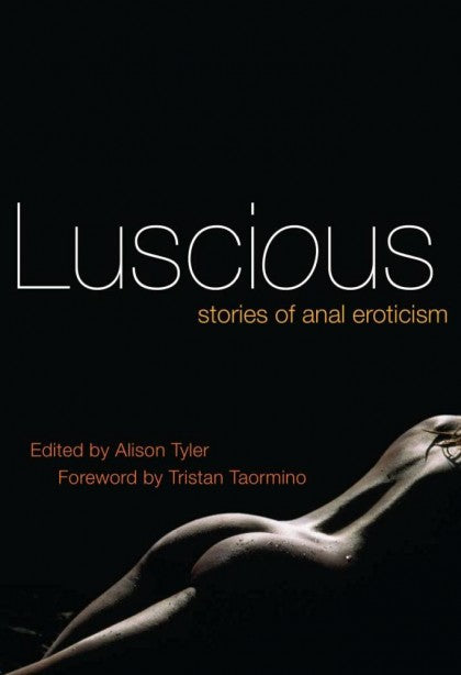 Luscious - Stories of Anal Eroticism (Edited by Alison Tyler)